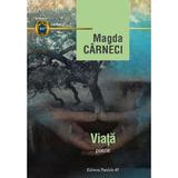 Viata - Magda Carneci, editura Paralela 45