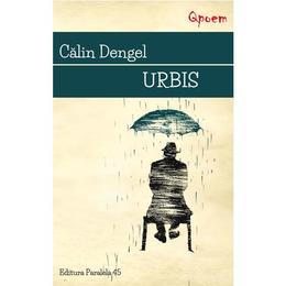 Urbis - calin dengel, editura paralela 45