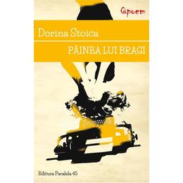 Painea lui bragi - dorina stoica, editura paralela 45