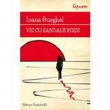 Vis cu sandale rosii - Ioana Burghel, editura Paralela 45