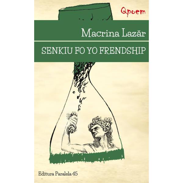 Senkiu Fo Yo Frendship - Macrina Lazar, editura Paralela 45