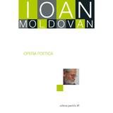 Opera poetica - Ioan Moldovan, editura Paralela 45