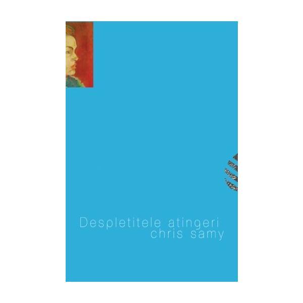 Despletitele atingeri - Chris Samy, editura Semne
