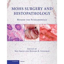 Mohs Surgery and Histopathology, editura Cambridge University Press