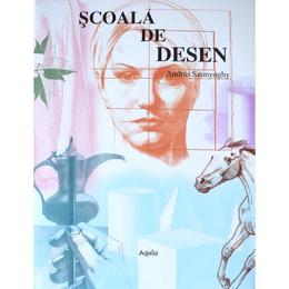 Scoala de desen - Andras Szunyoghy, editura Aquila