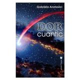 Dor cuantic - Gabriela Aronovici, editura Vremea