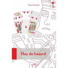 Haz de hazard - ana ionesei, editura adenium