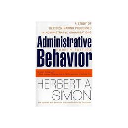 Administrative Behavior, 4th Edition, editura Simon &amp; Schuster