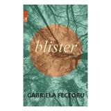 Blister - Gabriela Feceoru, editura Cartea Romaneasca