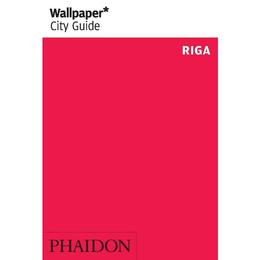 Wallpaper* City Guide Riga 2014, editura Phaidon Press