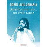 Anarhetipul sau... un frate tanar - Dorin Liviu Zaharia, editura Eikon