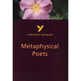 Metaphysical Poets: York Notes Advanced, editura Pearson Longman York Notes
