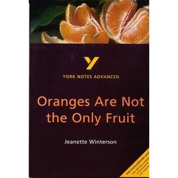 Oranges Are Not the Only Fruit: York Notes Advanced, editura Pearson Longman York Notes