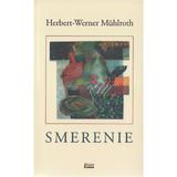 Smerenie - Herbert-Werner Muhlroth, editura Limes
