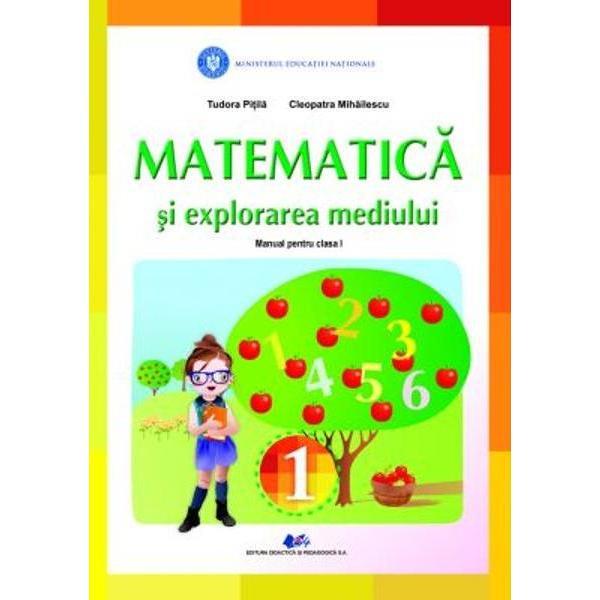 Matematica si explorarea mediului - Clasa 1 - Tudora Pitila, Cleopatra Mihailescu, editura Didactica Si Pedagogica