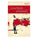 Autoanaliza - Lorena Enache, editura Paralela 45