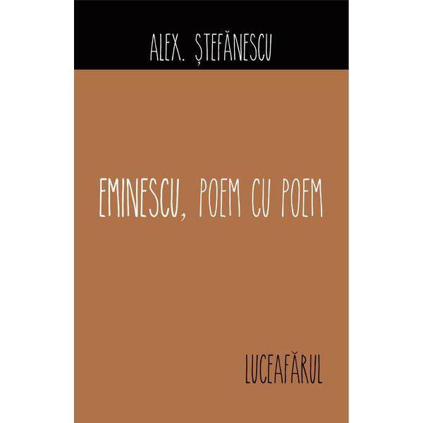 Eminescu, poem cu poem: luceafarul - alex. stefanescu, editura all