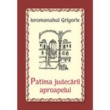 Patima judecarii aproapelui - Ieromonahul Grigorie, editura Egumenita
