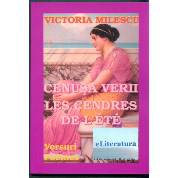 Cenusa Verii. Les Cendres De L Ete - Victoria Milescu, editura Eliteratura