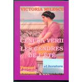 Cenusa Verii. Les Cendres De L Ete - Victoria Milescu, editura Eliteratura