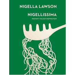 Nigellissima - Nigella Lawson, editura Random House Export Editions