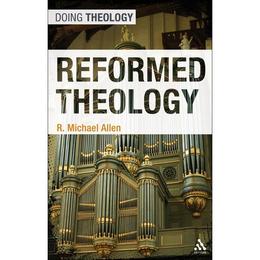 Reformed Theology - R Michael Allen, editura Random House Export Editions