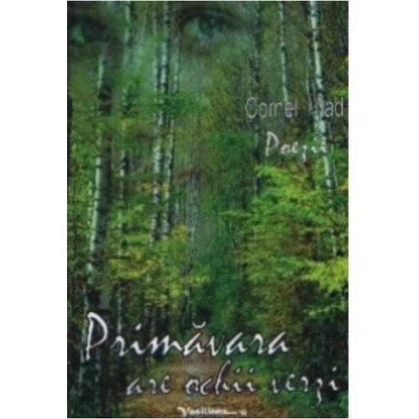 Poezii. Primavara Are Ochii Verzi - Cornel Vlad, editura Vasiliana