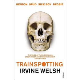Trainspotting - Irvine Welsh, editura Sphere Books