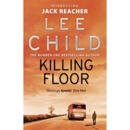 Killing Floor - Lee Child, editura Sphere Books