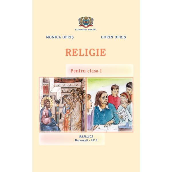 Religie - Clasa 1 - Monica Opris, Dorin Opris, editura Basilica
