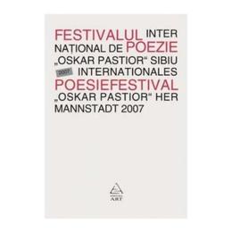 Festivalul international de poezie oskar pastior, sibiu 2007, editura grupul editorial art