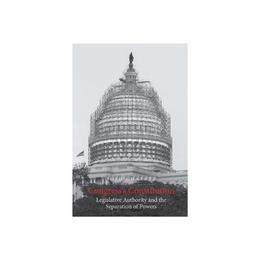 Congress&#039;s Constitution - Josh Chafetz, editura Fair Winds Press