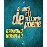 O suta de mii de miliarde de poeme - Raymond Queneau, editura Grupul Editorial Art