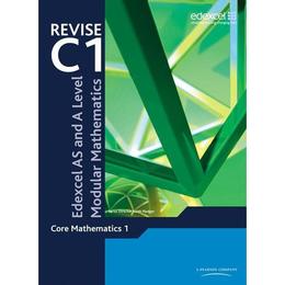 Revise Edexcel AS and A Level Modular Mathematics Core 1 - Keith Pledger, editura Fair Winds Press
