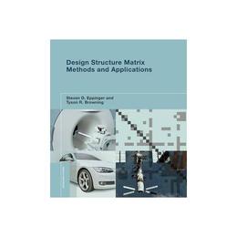 Design Structure Matrix Methods and Applications, editura Mit University Press Group Ltd