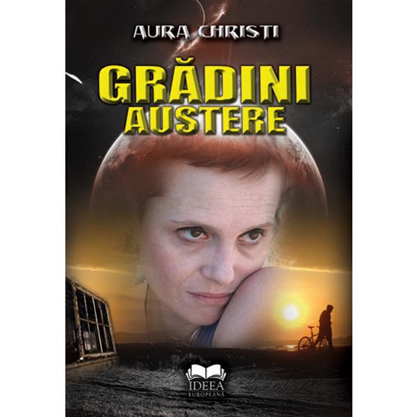 Gradini austere - aura christi, editura ideea europeana