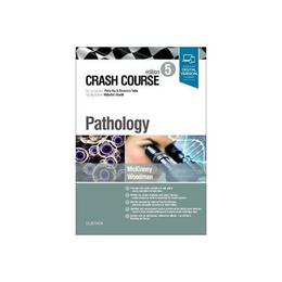 Crash Course Pathology, editura Elsevier Health Sciences