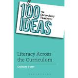 100 Ideas for Secondary Teachers: Literacy Across the Curric, editura Bloomsbury Childrens Books