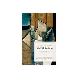 History after Hobsbawm, editura Oxford University Press Academ