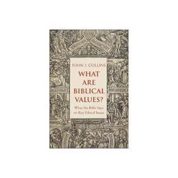What Are Biblical Values? - John J Collins, editura Fair Winds Press