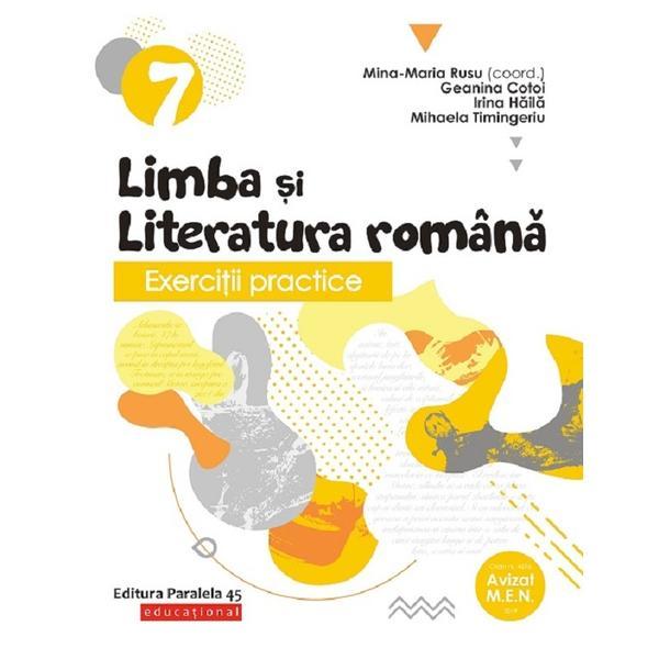 Limba si literatura romana - Clasa 7 - Exercitii practice - Mina-Maria Rusu, Geanina Cotoi, editura Paralela 45