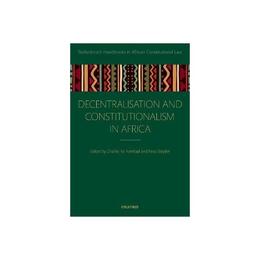 Decentralization and Constitutionalism in Africa - Charles M Fombad, editura Grange Communications Ltd