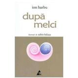 Dupa Melci - Ion Barbu, editura Agora