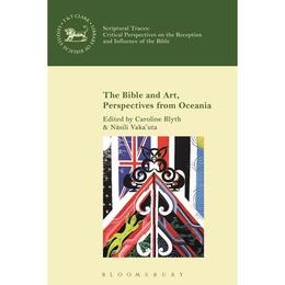 Bible and Art, Perspectives from Oceania, editura Bloomsbury Academic T&t Clark