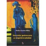 Secreta petrecere a nepetrecutului - Rodica Scutaru Milas, editura Ecou