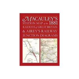 Macauley's Station Map of the 1881 Railways of Great Britain, editura Crecy Publishing