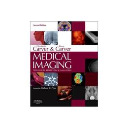Medical Imaging: Techniques, Reflection & Evaluation, editura Elsevier Churchill Livingstone