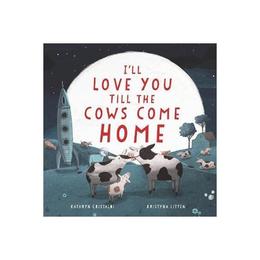 I'll Love You Till the Cows Come Home, editura Harper Collins Childrens Books