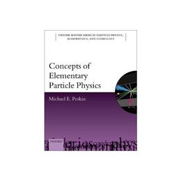 Concepts of Elementary Particle Physics - Michael Peskin, editura Fair Winds Press