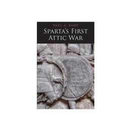Sparta&#039;s First Attic War - Paul A Rahe, editura Fair Winds Press